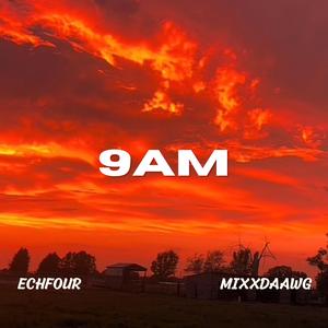 9AM (feat. MixxDawg)