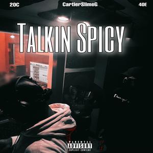 Talkin Spicy (feat. 4OE & CartierSlimeG)