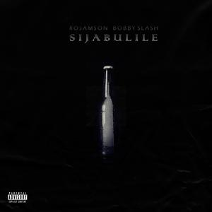 Sijabulile (feat. Bobby Slash)