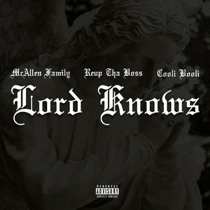 Lord Knows (feat. ReUp Tha Boss & Cooli Booli)