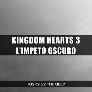 L'Impeto Oscuro (From "Kingdom Hearts 3") (Rock Version)
