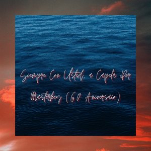 Siempre Con Usted, a Capela Por Masterkey (60 Aniversaio)