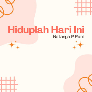 Hiduplah Hari Ini