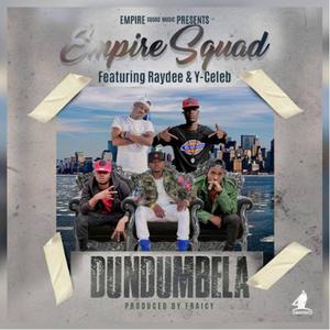 Dundumbela (feat. 408 Empire, Raydee, Y celeb, Don G aka Ballacudah, Kelcy kay the kopala son & Empire squad)