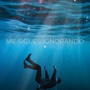 Me sigues ignorando (feat. Nezz)