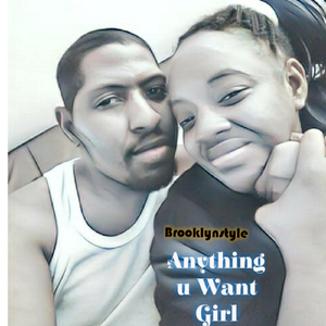 Anything U Want Girl