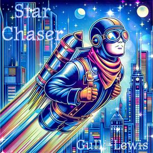 STAR CHASER(GULLI-LEWIS) (feat. ANTHONY GULLI & MARC GULLI)