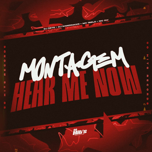 Montagem Hear me Now
