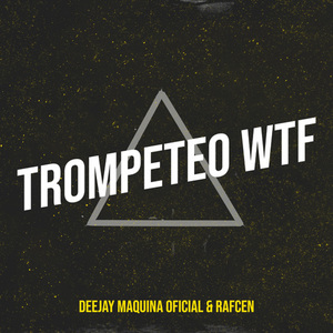 Trompeteo Wtf