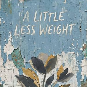 A Little Less Weight