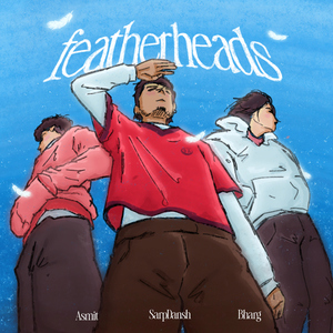 Featherheads (feat. Bharg)