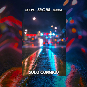 Solo Conmigo (feat. Efe Pe, Serra Dpr)