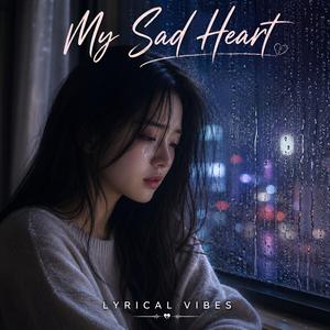 My Sad Heart