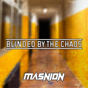 Blinded By The Chaos
