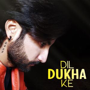 Dil Dukha Ke