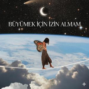 Büyümek için izin almam