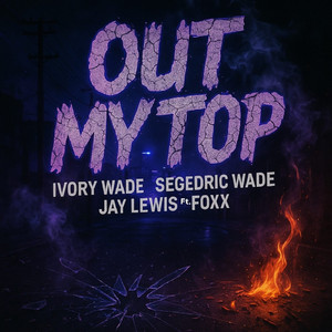 Out my top (feat. Foxx)