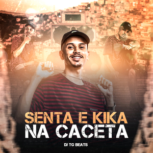 Senta e Kika na Caceta (feat. Mc Vuk Vuk)