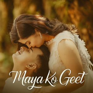 Maya Ko Geet