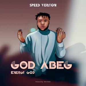 GOD ABEG (Sped up)