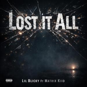 Lost It All (feat. Matrix Kiid)