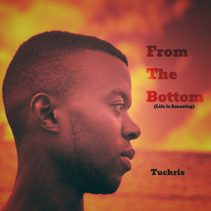 From the Bottom (Life Is Amazing)