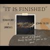 iAMWitness - IT IS FINISHED (feat. Brother D)