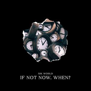If Not Now, When?