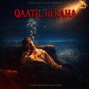 Qaatil Hi Raha