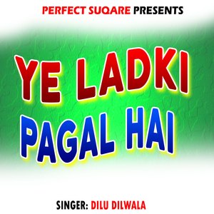 Ye Ladki Pagal Hai