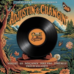 Adjustin' & Changin' (feat. Noa James, NugLife, Mike Pro, G3 & Killahrtz)