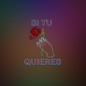 Si tu quieres