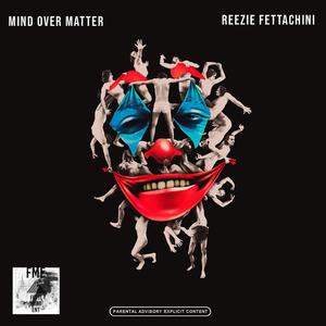 Mind Over Matter (feat. IceWaterBrown)