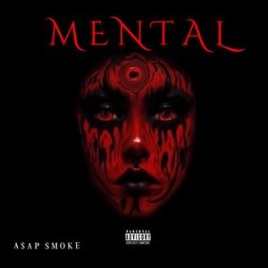 Mental (feat. A$AP SMOKE)