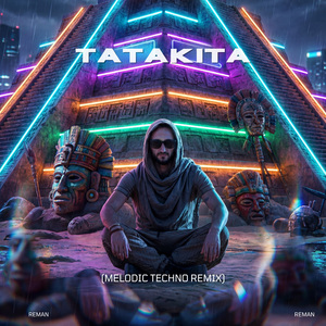 Tatakita (Melodic Techno Remix)