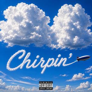 Chirpin'