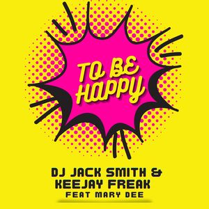 To Be Happy (Keejay Freak Dub)