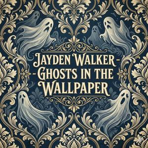 Ghosts In The Wallpaper