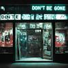 60 East - Don't Be Gone