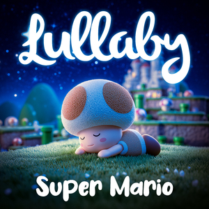 Karts! (from "The Super Mario Bros. Movie") (Lullaby Rendition)