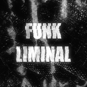 FUNK LIMINAL
