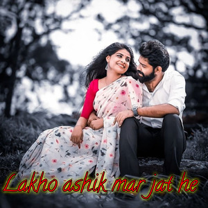 Lakho aasik Mar jat hai