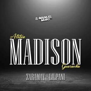 MADISON (Aleteo Guaracha)