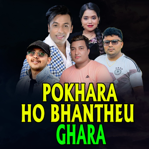POKHARA HO BHANTHEU GHARA