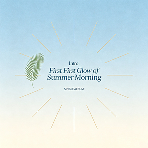 Intro: First Glow of Summer Morning
