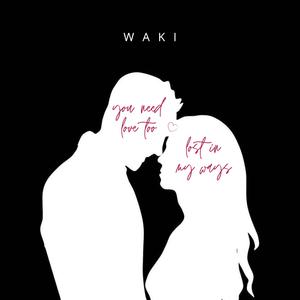 You Need Love Too / Lost In My Ways