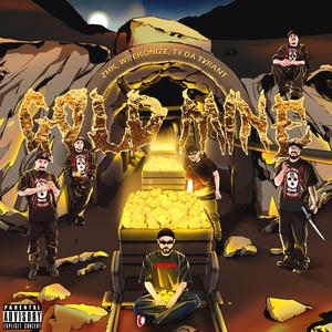 Gold Mine (feat. Wrekonize & Ty Da Tyrant)