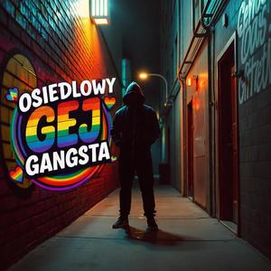 Osiedlowy Gej Gangsta