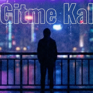 Gitme Kal