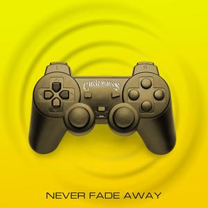 Never Fade Away